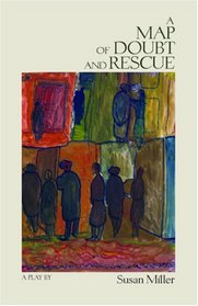 A Map of Doubt and Rescue: A Play