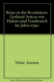 Reise in die Revolution;: Gerhard Anton von Halem und Frankreich im Jahre 1790 (Texte Metzier, 21) (German Edition)