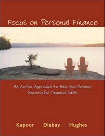Focus on Personal Finance: An Active Approach to Help You Develop Successful Financial Skills