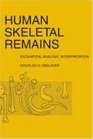 Human Skeletal Remains: Excavation, Analysis, Interpretation