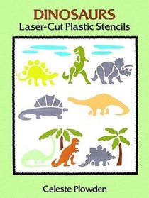 Dinosaurs Laser-Cut Plastic Stencils (Laser-Cut Stencils)