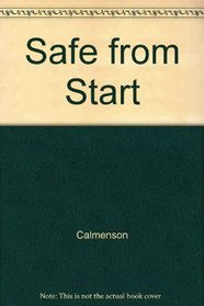Safe from the Start: Your Child's Safety from Birth to Age Five