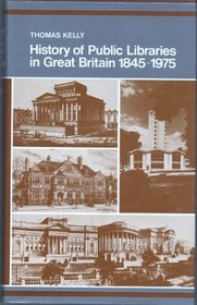 A History of Public Libraries in Great Britain, 1845-1975
