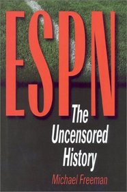 ESPN : The Uncensored History