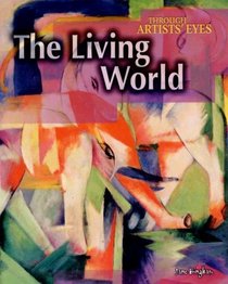 The Living World (Through Artists' Eyes)