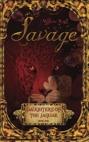 Savage: Daughters of the Jaguar (Volume 1)