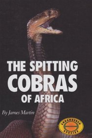 The Spitting Cobras of Africa (Animals  the Environment)