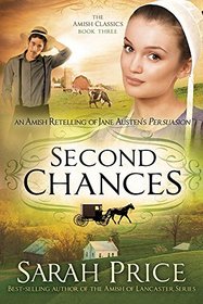 Second Chances: An Amish Retelling of Jane Austen's Persuasion (The Amish Classics)