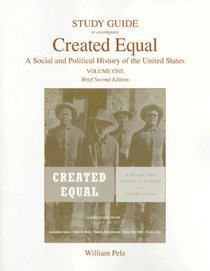 Study Guide for Created Equal: A Social and Political History of the United States, Brief Edition (Combined Volume and Volume 1)
