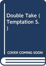 Double Take (Temptation)