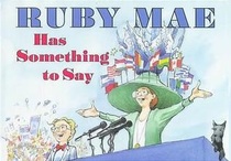 Ruby Mae Has Something to Say-