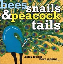 Bees, Snails, & Peacock Tails
