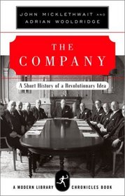 The Company : A Short History of a Revolutionary Idea (Modern Library Chronicles)