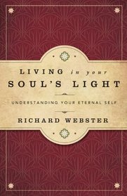 Living in Your Soul's Light: Understanding Your Eternal Self
