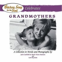 Chicken Soup for the Soul Celebrates Grandmothers (Chicken Soup for the Soul)