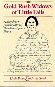 The Gold Rush Widows of Little Falls: A Story Drawn from the Letters of Pamelia and James Fergus