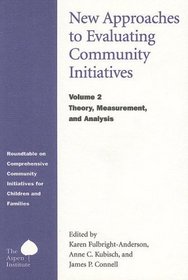 New Approaches to Evaluating Community Initiatives, Vol. 2:  Theory, Measurement,