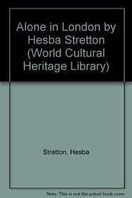 Alone in London by Hesba Stretton (World Cultural Heritage Library)