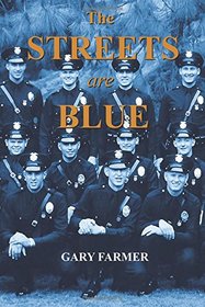 The Streets Are Blue: True Tales of Service from the Front Lines of the Los Angeles Police Department