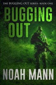 Bugging Out (The Bugging Out Series) (Volume 1)