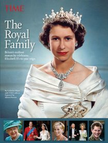 TIME The Royal Family: Britains Resilient monarchy celebrates Elizabeth IIs 60-year Reign