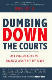 Dumbing Down the Courts - How Politics Keeps the Smartest Judges Off the Bench