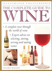 The Complete Guide to Wine Illustrated Encyclopedia