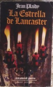 LA Estrella De Lancaster/the Star of Lancaster (Plaidy, Jean, Cien Anos De Guerra.)