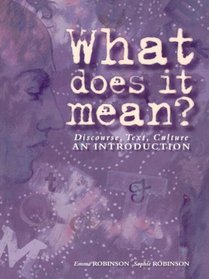 What Does It Mean? - Discourse: A Study in Discourse Analysis, Cultural Communication and Textual Features