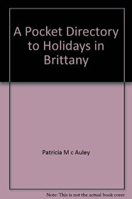 Brittany: A Pocket Directory to Holidays in Brittany