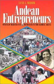 Andean Entrepreneurs: Otavalo Merchants and Musicians in the Global Arena (Joe R. and Teresa Lozano Long Series in Latin American and Latino Art and Culture)