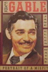 Clark Gable: Portrait of a Misfit