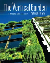 The Vertical Garden: In Nature and the City