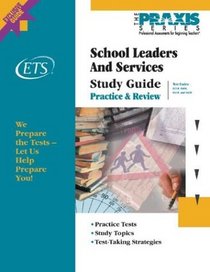School Leaders and Services Study Guide (Praxis Study Guides)