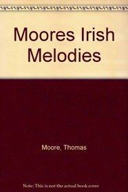 Moore's Irish Melodies, With Symphonies and Accompaniments