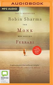 The Monk Who Sold His Ferrari: A Fable About Fulfilling Your Dreams & Reaching Your Destiny