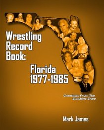 Wrestling Record Book: Florida 1977-1985