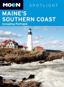 Moon Spotlight Maine's Southern Coast: Including Portland