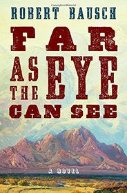 Far As the Eye Can See: A Novel