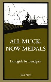 ALL MUCK NOW MEDALS: Landgirls by Landgirls