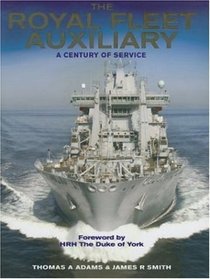 Royal Fleet Auxillary: A Century of Service