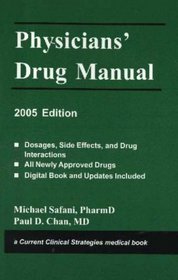 Current Clinical Strategies: Physicians' Drug Manual, 2005 Edition