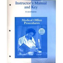 Instructor's Manual and Key to Accompany Medical Office Procedures (6th Edition)