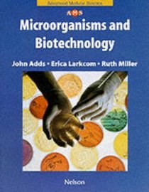 Microorganisms and Biotechnology (Nelson Advanced Modular Science: Biology)