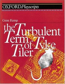 Oxford Playscripts: the Turbulent Term of Tyke Tiler (Oxford Playscripts)