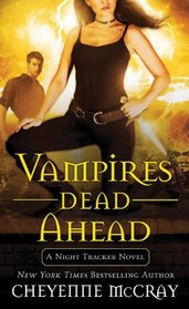 Vampires Dead Ahead (Night Tracker, Bk 5)