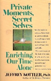 Private Moments, Secret Selves: Enriching Our Time Alone