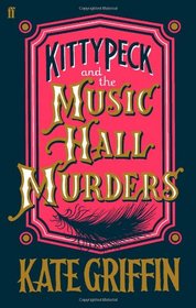 Kitty Peck and the Music Hall Murders (Kitty Peck, Bk 1)