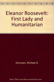 Eleanor Roosevelt: First Lady And Humanitarian