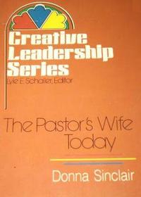 The Pastor's Wife Today (Creative Leadership Series)